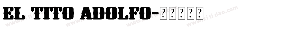 El Tito Adolfo字体转换